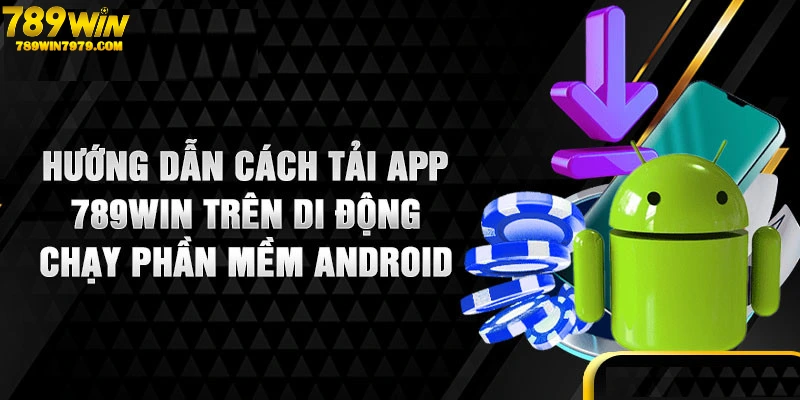 Quy trình cài đặt ứng dụng vào điện thoại Android trong 4 bước